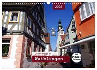 Unterwegs in Waiblingen (Wandkalender 2025 DIN A3 quer), CALVENDO Monatskalender