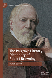 The Palgrave Literary Dictionary of Robert Browning