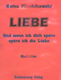 LIEBE - und wenn ich dich spüre, spüre ich die Liebe