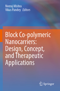 Block Co-polymeric Nanocarriers: Design, Concept, and Therapeutic Applications