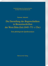 Die Darstellung des Bogenschießens in Bronzeinschriften der West-Zhou-Zeit (1045–771 v.Chr.)