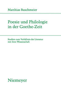 Vorderes Coverbild Poesie und Philologie in der Goethe-Zeit