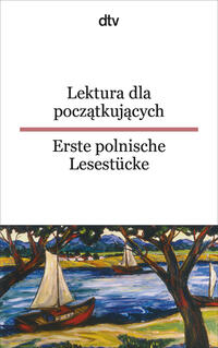 Lektura dla poczatkujacych Erste polnische Lesestücke