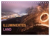 ILLUMINIERTES LAND, Szenerien aus Licht und Feuer (Tischkalender 2025 DIN A5 quer), CALVENDO Monatskalender