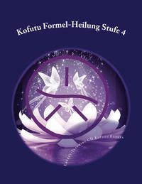 Kofutu Formel-Heilung Stufe 4