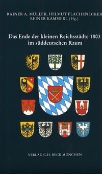 Das Ende der kleinen Reichsstädte 1803 im süddeutschen Raum
