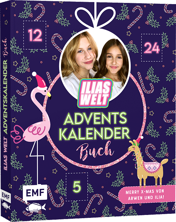 Mein Ilias Welt Adventskalender-Buch – Merry X-Mas von Arwen und Ilia