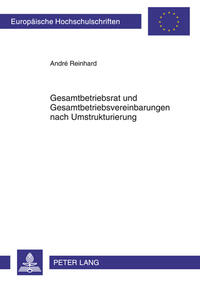 Gesamtbetriebsrat und Gesamtbetriebsvereinbarungen nach Umstrukturierung