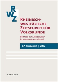Rheinisch-Westfälische Zeitschrift für Volkskunde 67 (2022)