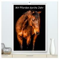 Mit Pferden durchs Jahr / Planer (hochwertiger Premium Wandkalender 2025 DIN A2 hoch), Kunstdruck in Hochglanz
