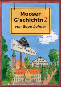 Mooser Gschichtn 2