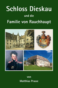 Schloss Dieskau und die Familie von Rauchhaupt