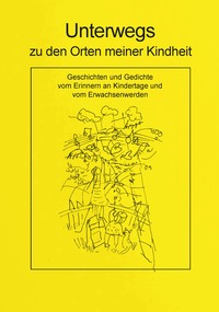 Unterwegs zu den Orten meiner Kindheit