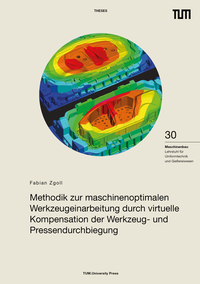 Methodik zur maschinenoptimalen Werkzeugeinarbeitung durch virtuelle Kompensation der Werkzeug- und Pressendurchbiegung