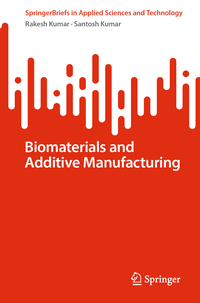 Biomaterials and Additive Manufacturing
