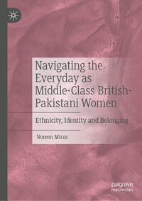 Vorderes Coverbild Navigating the Everyday as Middle-Class British-Pakistani Women