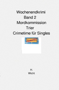 Mordkommission Trier Neuauflage / Mordkommission Trier Band 2 Crimetime für Singles
