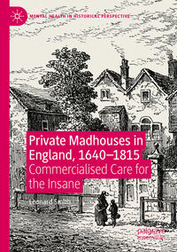 Private Madhouses in England, 1640–1815
