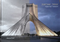 AZADI TOWER . Teheran