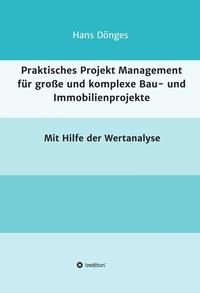 Vorderes Coverbild Praktisches Projekt Management für große und komplexe Bau- und Immobilienprojekte