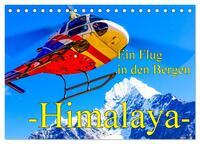 Ein Flug in den Bergen - Himalaya (Tischkalender 2025 DIN A5 quer), CALVENDO Monatskalender