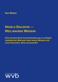 Hegels Dialektik — Weg wahren Wissens