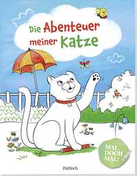 Mal doch mal! – Die Abenteuer meiner Katze