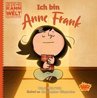 Vorderes Coverbild Jede*r kann die Welt verändern! - Ich bin Anne Frank