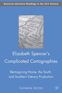 Elizabeth Spencer's Complicated Cartographies