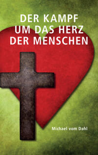 Der Kampf um das Herz der Menschen