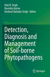 Detection, Diagnosis and Management of Soil-borne Phytopathogens