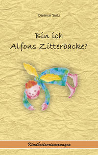 Bin ich Alfons Zitterbacke?