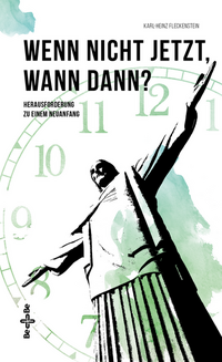Wenn nicht jetzt, wann dann?