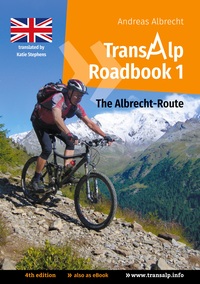 Transalp Roadbook 1: The Albrecht-Route (english version)
