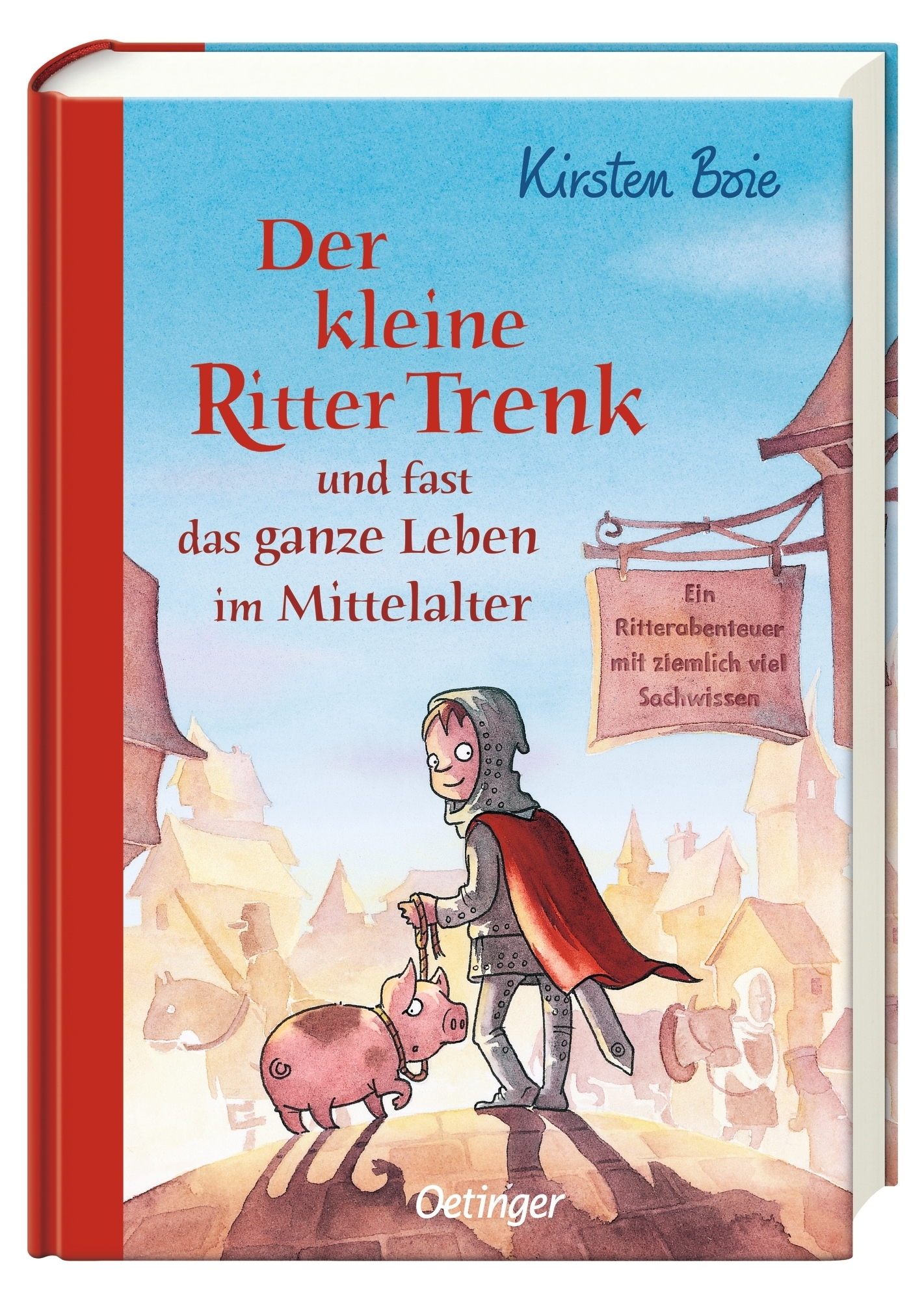 Der kleine Ritter Trenk und fast das ganze Leben im Mittelalter