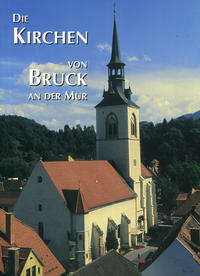 Vorderes Coverbild Die Kirchen von Bruck an der Mur