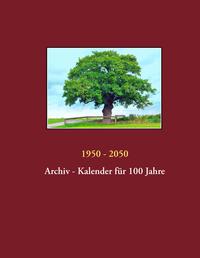 1950 - 2050 Archiv-Kalender