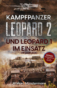 Kampfpanzer Leopard 2 und Leopard 1 im Einsatz (NEUAUFLAGE)