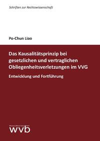 Das Kausalitätsprinzip bei gesetzlichen und vertraglichen Obliegenheitsverletzungen im VVG