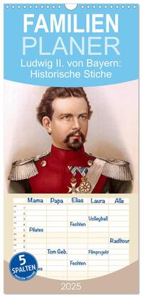 Familienplaner 2025 - Ludwig II. von Bayern: Historische Illustrationen und Stiche mit 5 Spalten (Wandkalender, 21 x 45 cm) CALVENDO