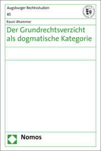 Vorderes Coverbild Der Grundrechtsverzicht als dogmatische Kategorie