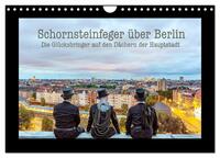 Schornsteinfeger über Berlin - Die Glücksbringer auf den Dächern der Hauptstadt (Wandkalender 2025 DIN A4 quer), CALVENDO Monatskalender