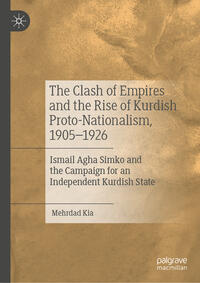 The Clash of Empires and the Rise of Kurdish Proto-Nationalism, 1905–1926