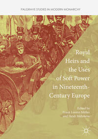 Vorderes Coverbild Royal Heirs and the Uses of Soft Power in Nineteenth-Century Europe