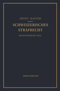 Schweizerisches Strafrecht. Besonderer Teil