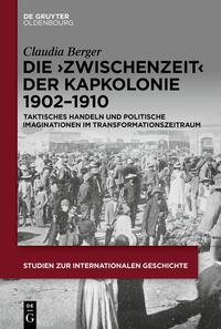 Die ›Zwischenzeit‹ der Kapkolonie 1902–1910