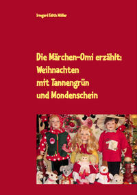 Vorderes Coverbild Die Märchen-Omi erzählt: Weihnachten mit Tannengrün und Mondenschein