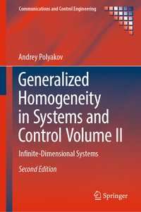 Generalized Homogeneity in Systems and Control Volume II