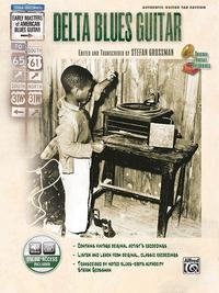 Stefan Grossman's Early Masters of American Blues Guitar: Delta Blues Guitar