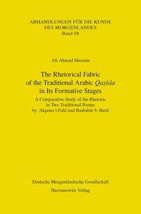 The Rhetorical Fabric of the Traditional Arabic Qasida in Its Formative Stages